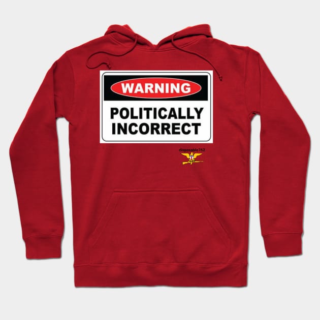 Politically incorrect Hoodie by disposable762